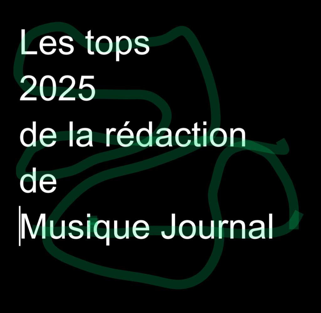Musique Journal - Quelques tops de fin d&rsquo;année avant de laisser reprendre le monde et son prétendu cours